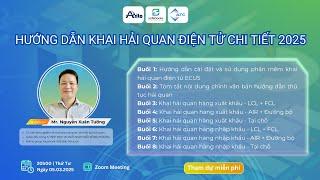 Buổi 1 - HƯỚNG DẪN HẢI QUAN ĐIỆN TỬ CHI TIẾT 2025