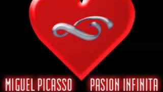 MIGUEL PICASSO - PASION INFINITA (ORIGINAL MIX)