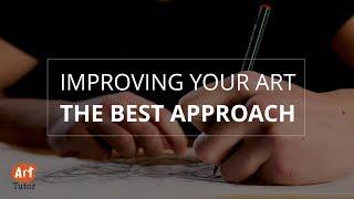 Improving Your Art: The Best Approach