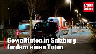 Gewalttaten in Salzburg fordern einen Toten | krone.tv NEWS