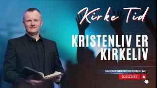 Kristenliv er kirkeliv