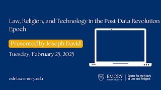 Law, Religion, and Technology in the Post-Data Revolution Epoch | Joseph David