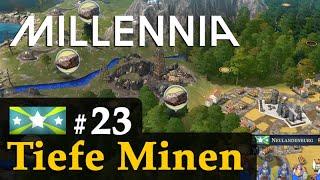 #23: Tiefe Minen  Let's Play Millennia (Wallonien) KI: Großmeister