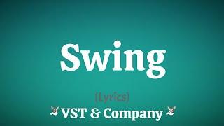 Swing (Lyrics) ~ VST & Company