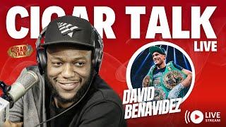 David Benavidez Live Stream - Cigar Talk