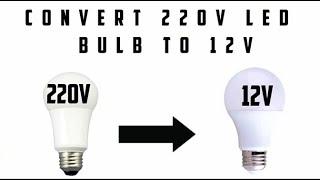 convert 220v led bulb to 12v |220v led bulb ko 12 volt kaise banaye