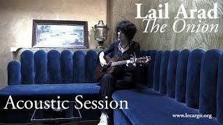 #794 Lail Arad - The Onion (Acoustic Session)