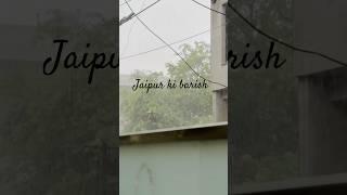 ️#shorts #jaipur #barish #rainyday #shortsfeed #awesomemausam #youtubeshorts #viralshort