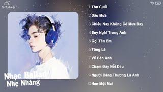 Bắt Đầu Tháng 4 Năm 2025 Với Những Bản Nhạc Ballad Cover Nhẹ Nhàng | Thu Cuối, Từng Là, Mơ...
