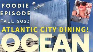 Dining in Atlantic City! Ocean Restaurants