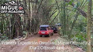 Primera Expedición Overland Migue Offroading (Día 2 Offroad 4x4)