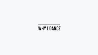 DAZL ”Why do you love to dance?” series - Why do you dance?