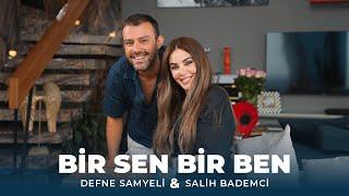 Salih Bademci Sohbeti | Defne Samyeli'yle Bir Sen Bir Ben #3