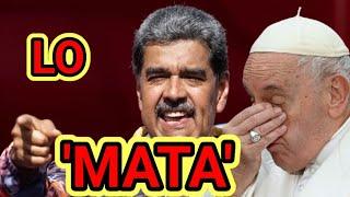 VERGÜENZA MUNDIAL DE MADURO CON LO QUE DICE SOBRE EL PAPA FRANCISCO POR LA NAVIDAD