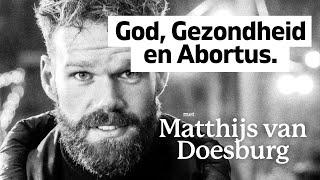 GOD, abortus en gezondheid - Matthijs van Doesburg