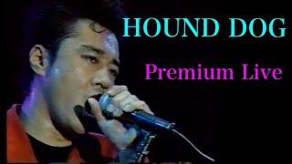 HOUND DOG  Premium LIVE【プレミアムライヴ】