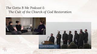 Gotta B Me Podcast and the Cult of the Church of God (Restoration)