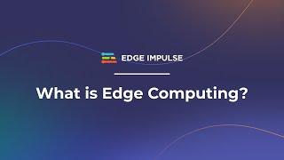 What is Edge Computing?