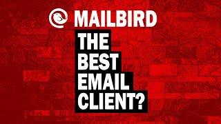 Mailbird Review: 5 reasons You'll love Mailbird Email Client for Windows