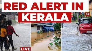 Kerala Rain LIVE | IMD Issues Red Alert In Kerala | Thunderstorms, Heavy Rain Across India