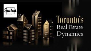 Sutton Realty | Toronto's Real Estate Dynamics: A Broker's Journey