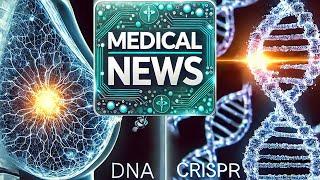 Medical News! AI Beats Doctors, Gene Editing Breakthroughs, and New Hope for Cancer Patients!