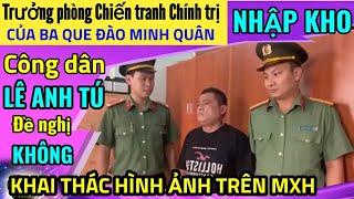 Chưa kịp rải truyền đơn, Trưởng phòng C,hiến t,ranh tâm lí của B,a Q,ue Đào Minh Quân đã nhập kho #