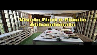 Vivaio Fiori e Piante Abbandonato , ma non dalla Natura !