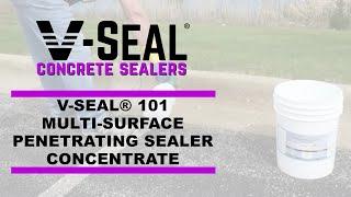 V-Seal® 101 Multi-Surface Penetrating Sealer Concentrate