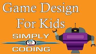 Game Design for Kids - Simply Coding