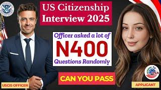 2025 U.S. Citizenship Interview Questions & Answers  | Pass the USCIS Civics Test & N-400 Easily!