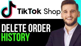 HOW TO DELETE ORDER HISTORY ON TIK TOK SHOP IN 2024!(COMPLETE TUTORIAL)