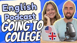 S3 E9 - Going to College Going to University - Advanced English Podcast - Daily Life English - UK US