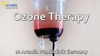 Ozone Therapy at Arcadia Praxisklinik in Germany