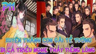 Xuyên làm con gái tể tướng bị cả triều nghe thấy tiếng lòng  | P11