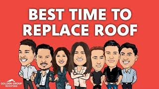 When is the best time of year to replace my roof?