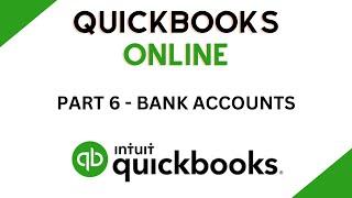 Adding Bank Accounts & Bank Feeds - QuickBooks Online Tutorial - Part 6