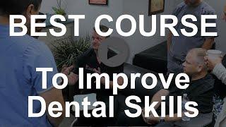 Best Course To Improve Dental Skills - Testimonial