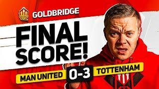 DISGRACE! TEN HAG GONE? MANCHESTER UNITED 0-3 TOTTENHAM GOLDBRIDGE MATCH REACTION