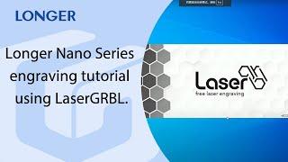 Longer Nano Pro 12W/6W engrave tutorial video by using LaserGRBL software