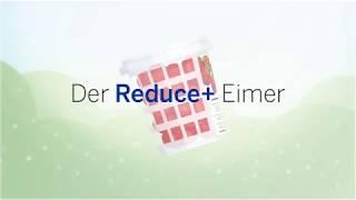 Der Reduce+ Eimer