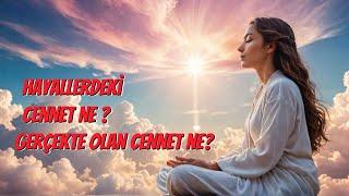 Cennet Nasıl Bir Yer?