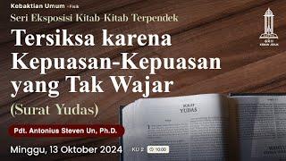 Pdt. Antonius Un - Tersiksa karena Kepuasan-Kepuasan yang Tak Wajar - Kebaktian 2 - 13/10/24