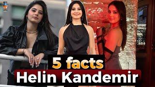 Helin Kandemir: 5 unexpected facts