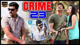 Crime 23 Telugu Full Movie | Arun Vijay | Mahima Nambiar | Abhinaya | Telugu Movies | iD Hanamkonda