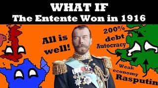 What if the Entente Won WW1 in 1916?