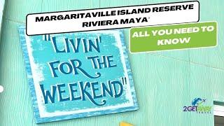 NEW RESORT Margaritaville Island Reserve Riviera Maya - All you need to know | 2GetawayTravel.com