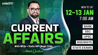 12-13 JANUARY CURRENT AFFAIRS 2025 | ALL EXAMS IMP. CURRENT AFFAIRS | ASHISH GAUTAM SIR