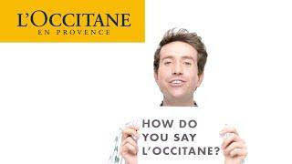 How Do You Say L'OCCITANE? #LOXEETAN  | L'Occitane