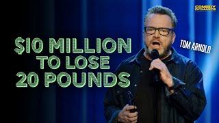 $10 Million To Lose 20 Pounds - Tom Arnold